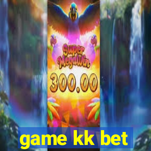 game kk bet